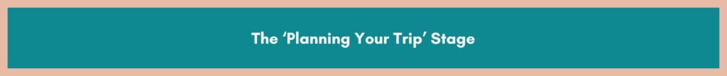 Banner that reads, 'The Planning Your Trip' Stage