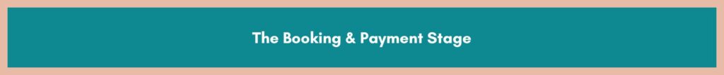 Banner that says, The Booking & Payment Stage'